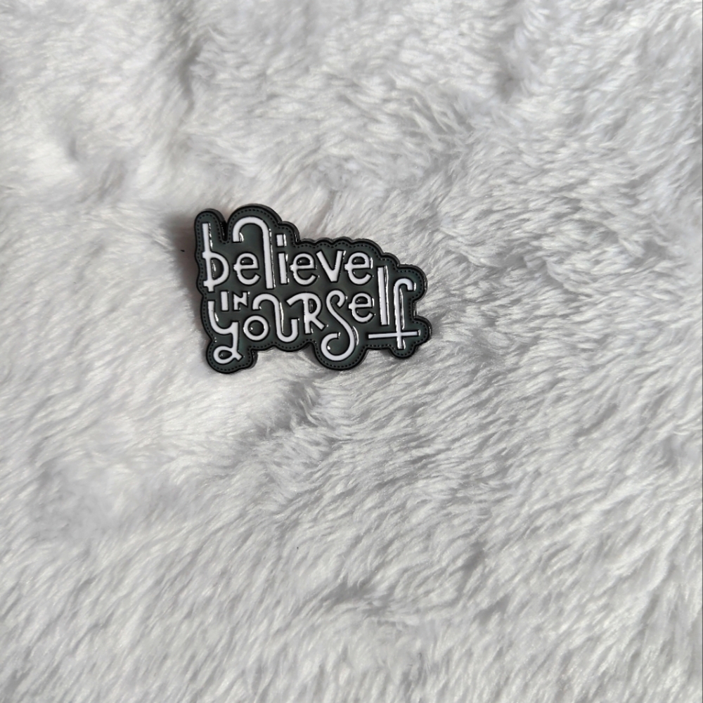 "Believe in Yourself" Pin